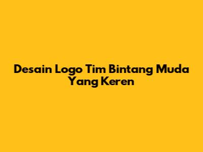 Desain Logo Tim Bintang Muda Yang Keren