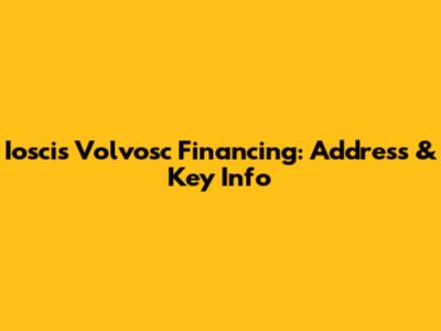 Ioscis Volvosc Financing: Address & Key Info