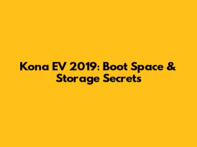 Kona EV 2019: Boot Space & Storage Secrets