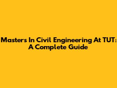 Masters In Civil Engineering At TUT: A Complete Guide