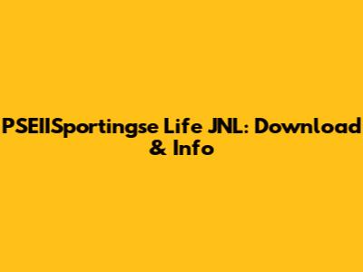 PSEIISportingse Life JNL: Download & Info