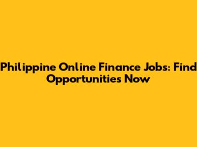 Philippine Online Finance Jobs: Find Opportunities Now