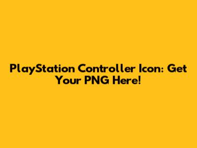 PlayStation Controller Icon: Get Your PNG Here!